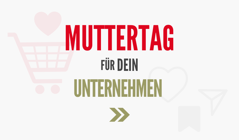 Teaser Bild: verwende Muttertag für dein Marketing